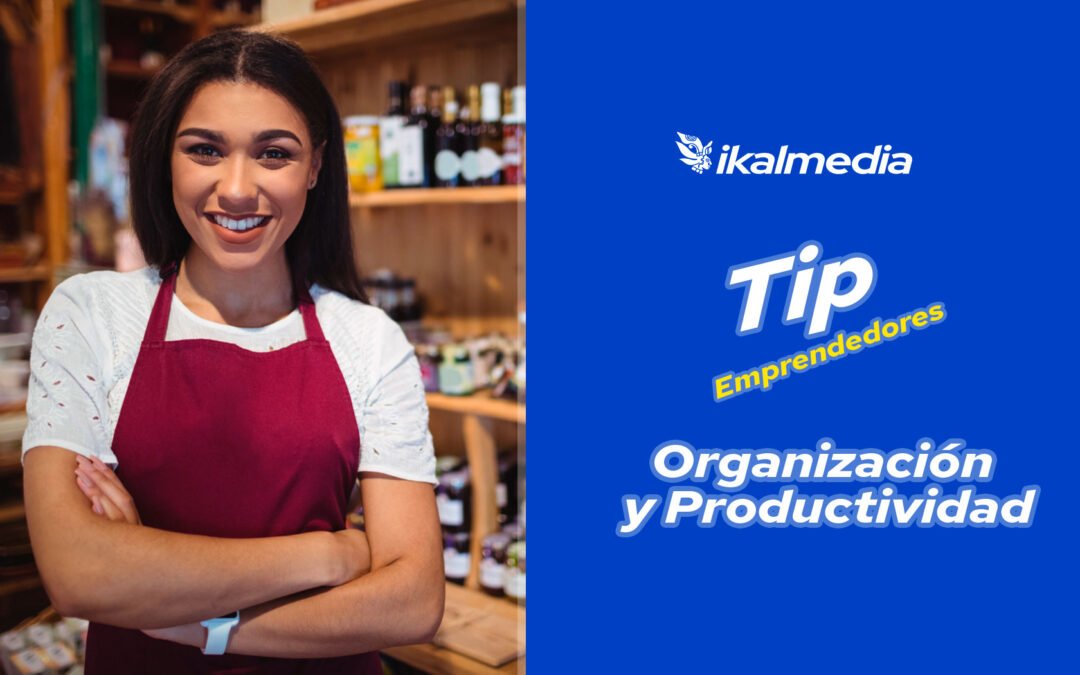 Organización y productividad para emprendedores